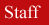 Staff